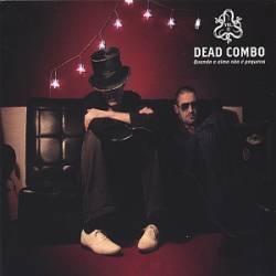 Dead Combo : Vol. 2 - Quando A Alma Não É Pequena